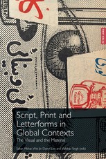 Script, Print and Letterforms in Global Contexts; The Visual and the Material
