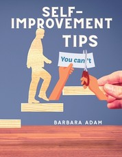 Self-Improvement - Money Saving, Success, Romance and Health Tips