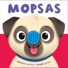 Mopsas: smalsios nosytės ir smagūs garsai