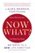 Now What? Revised Edition