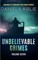 Unbelievable Crimes Volume Seven