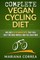 COMPLETE VEGAN CYCLING Diet