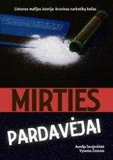 Mirties pardavėjai. Lietuvos mafijos istorija