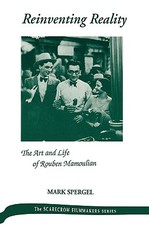 Reinventing Reality-The Art and Life of Rouben Mamoulian