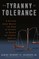 The Tyranny of Tolerance
