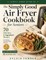 The Simply Good Air Fryer Cookbook for Seniors