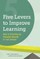 Five Levers to Improve Learning