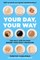 Your Day, Your Way