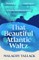 That Beautiful Atlantic Waltz
