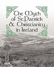 The Myth of St.Patrick & Christianity in Ireland