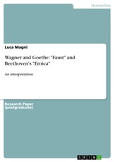 Wagner and Goethe: "Faust" and Beethoven's "Eroica"