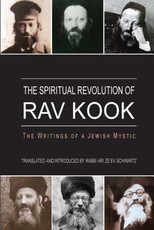 The Spiritual Revolution of Rav Kook
