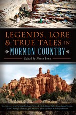 Legends, Lore & True Tales in Mormon Country