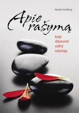 Apie rašymą: kaip išlaisvinti vidinį rašytoją Apie rašymą: kaip išlaisvinti vidinį rašytoją