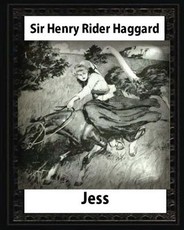 Jess (1886), by H. Rider Haggard and illustrated Maurice Greiffenhagen(novel)