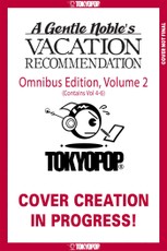 A Gentle Noble's Vacation Recommendation Omnibus, Volume 2 (Volumes 4-6)