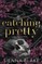 Catching Pretty