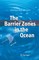 The Barrier Zones in the Ocean