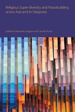 Religious Super-Diversity and Peacebuilding Across Asia and Its Diasporas