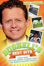 Bushell's Best Bits - Everything You Needed To Know About The World's Craziest Sports