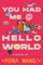 You Had Me at Hello World