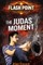 The Judas Moment