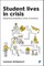 Student Lives in Crisis