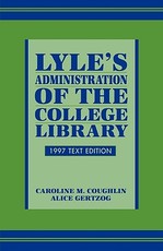 Lyle's Administration of the College Library, 1997 Text Edition