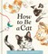 How to Be a Cat