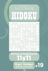 Sudoku Hidoku - 200 Easy to Master Puzzles 11x11 (Volume 19)