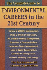 Complete Guide to Environmental Careers in the 21st Century
