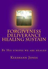 Forgiveness Deliverance Healing Sustain