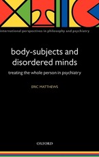 Body-Subjects and Disordered Minds
