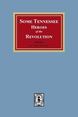 Some Tennessee Heroes of the Revolution