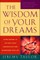 The Wisdom of Your Dreams
