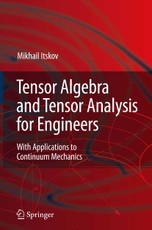 Tensor Algebra and Tensor Analysis for Engineers