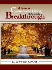 Guide to Consecrated Living: Pursuing Breakthrough
