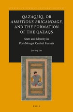 QazaqlÃ¯q, or Ambitious Brigandage, and the Formation of the Qazaqs