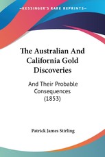Stirling, P: Australian And California Gold Discoveries