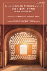 Sectarianism, De-Sectarianization and Regional Politics in the Middle East