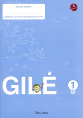 Gilė. Pratybų sąsiuvinis 1 klasei, 1 dalis (2007). Serija ŠOK