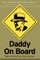 Daddy on Board