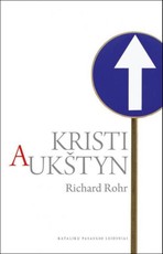 Kristi aukštyn: dvasinė branda antrojoje gyvenimo pusėje