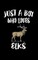 Just A Boy Who Loves Elks