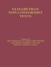 The Writings of John Greenwood and Henry Barrow 1591-1593