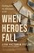 When Heroes Fall