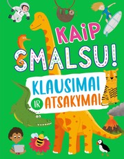 Kaip smalsu! Klausimai ir atsakymai