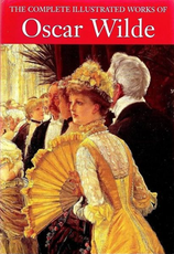 The Complete Illustrated Works of Oscar Wilde