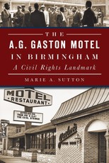 A.G. Gaston Motel in Birmingham: A Civil Rights Landmark