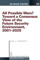 All Possible War? Toward a Consensus View of the Future Secuirty Environment 2001-2025